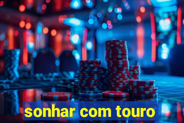 sonhar com touro